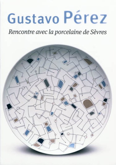 Couverture de Gustavo Pérez : rencontre avec la porcelaine de Sèvres par Gustavo Pérez