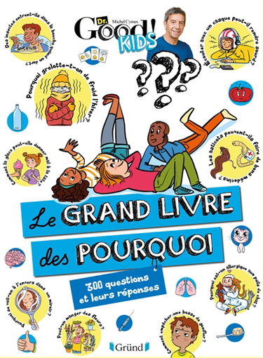 Couverture de Le grand livre des pourquoi : 300 questions et leurs réponses par Dr Good