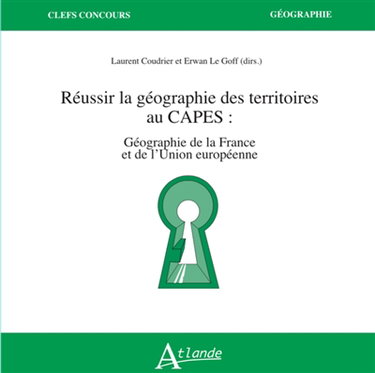 Couverture de Réussir la géographie des territoires au Capes : géographie de la France et de l'Union européenne par Laurent Coudrier