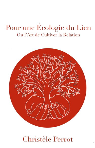 Couverture de Pour une écologie du lien : ou l'art de cultiver la relation par Christèle Perrot