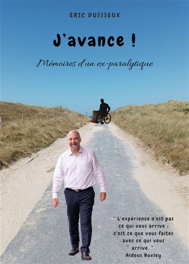 Couverture de J'avance ! : Mémoire d'un ex-paralytique par Éric Dussieux
