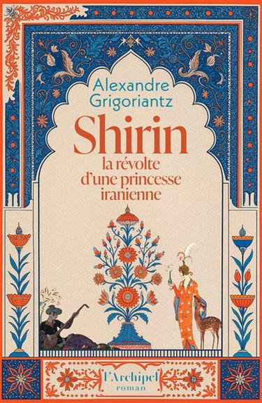 Couverture de Shirin : la révolte d'une princesse iranienne par Alexandre Grigoriantz