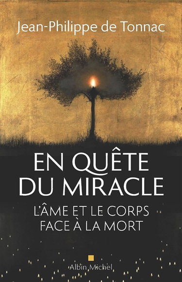 Couverture de En quête du miracle : l'âme et le corps face à la mort