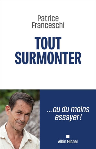 Couverture de Tout surmonter... : ou du moins essayer
