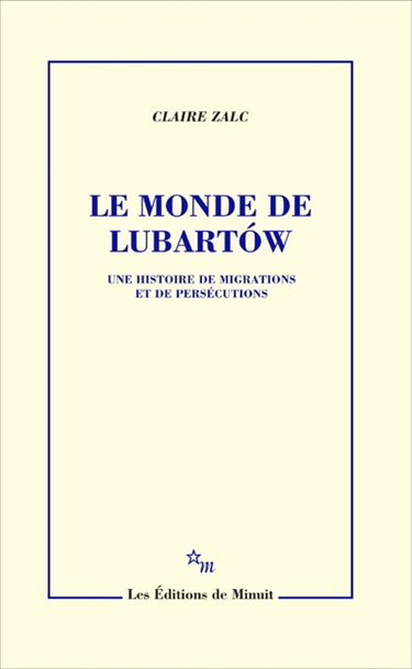 Couverture de Le monde de Lubartow : une histoire de migrations et de persécutions