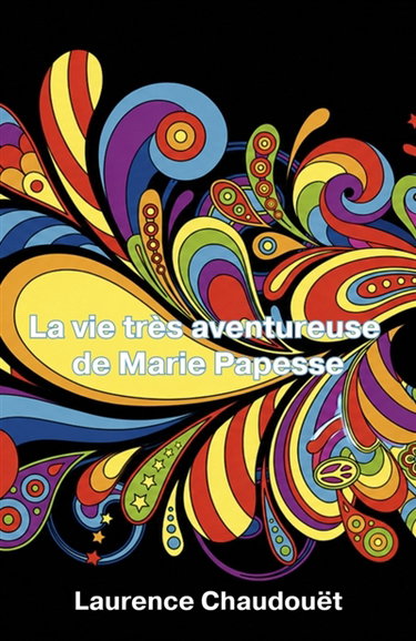 Couverture de La vie très aventureuse de Marie Papesse