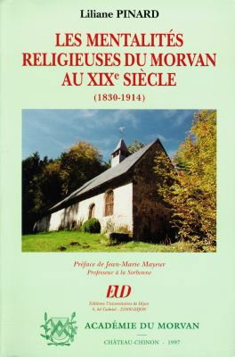 Couverture de Les mentalités religieuses du Morvan au XIXe siècle (1830-1914)