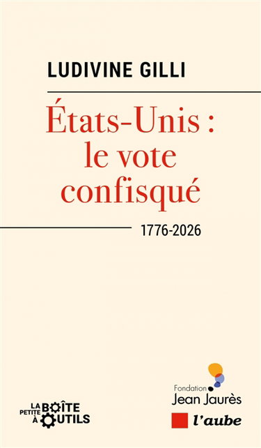 Couverture de Etats-Unis : le vote confisqué : 1776-2026