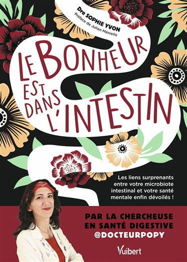 Couverture de Le bonheur est dans l'intestin : les liens surprenants entre votre microbiote intestinal et votre santé mental enfin dévoilés !
