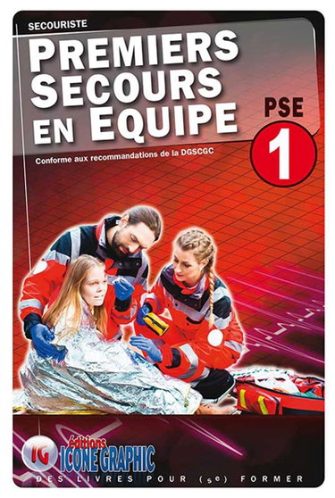 Couverture de Premiers secours en équipe PSE 1 : secouriste : d'après les recommandations officielles de la DGSCGC