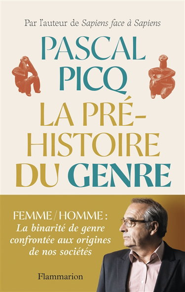 Couverture de La Préhistoire du genre : femme, homme : la binarité de genre confrontée aux origines de nos sociétés
