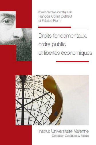 Couverture de Droits fondamentaux, ordre public et libertés économiques : actes du colloque organisé à l'UFR pluridisciplinaire de Bayonne le 17 février 2012