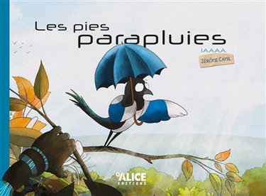 Couverture de Les pies parapluies : I.A.A.A.A.