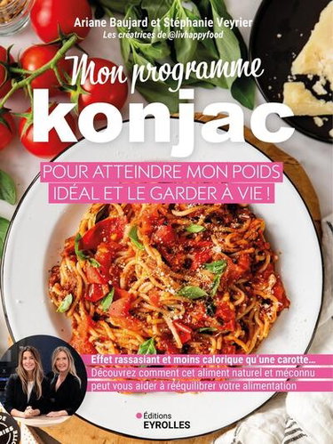 Couverture de Mon programme konjac pour atteindre mon poids idéal et le garder à vie ! : effet rassasiant et moins calorique qu'une carotte... : découvrez comment cet aliment naturel et méconnu peut vous aider à rééquilibrer votre alimentation