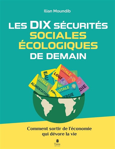 Couverture de Les dix sécurités sociales de demain : comment sortir de l'économie qui nous dévore