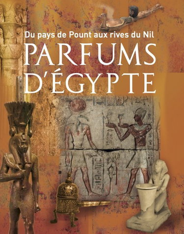 Couverture de Parfums d'Egypte : du pays de Pount aux rives du Nil