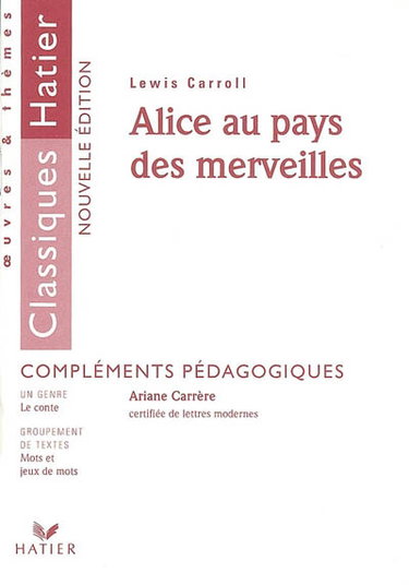 Couverture de Alice au pays des merveilles, Lewis Carroll : compléments pédagogiques