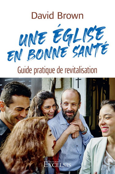 Couverture de Une église en bonne santé : guide pratique de revitalisation