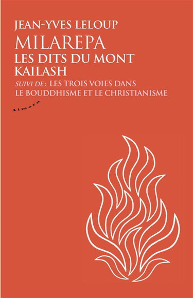 Couverture de Milarepa, les dits du mont Kailash. Les troies voies dans le bouddhisme et le christianisme