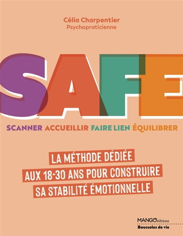 Couverture de Safe : scanner, accueillir, faire lien, équilibrer : la méthode dédiée aux 18-30 ans pour construire sa stabilité émotionnelle