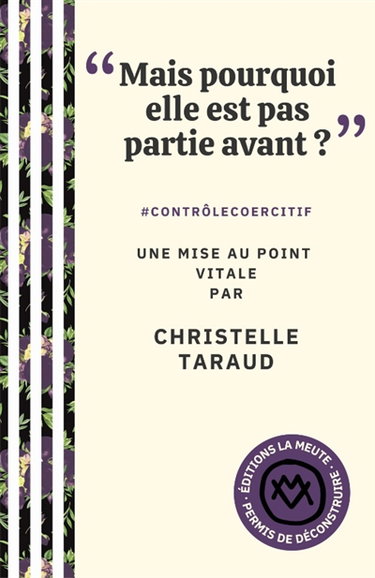 Couverture de "Mais pourquoi elle est pas partie avant ?" : #controlecoercitif