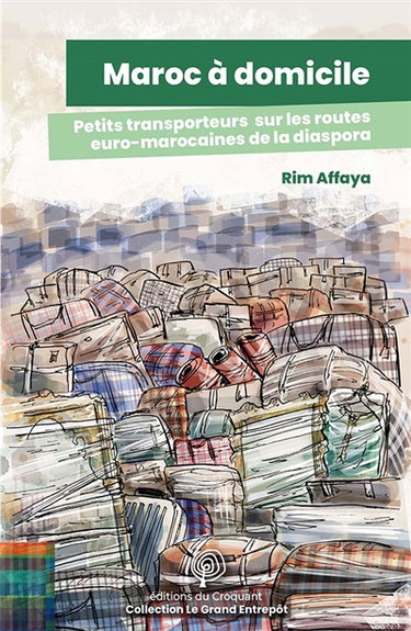 Couverture de Maroc à domicile : petits transporteurs sur les routes euro-marocaines de la diaspora