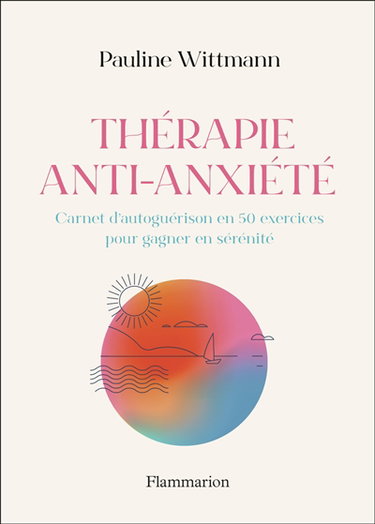 Couverture de Thérapie anti-anxiété : carnet d'autoguérison en 50 exercices pour gagner en sérénité
