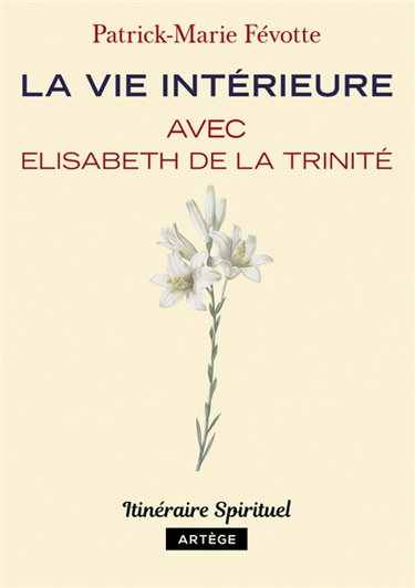 Couverture de La vie intérieure avec Elisabeth de la Trinité