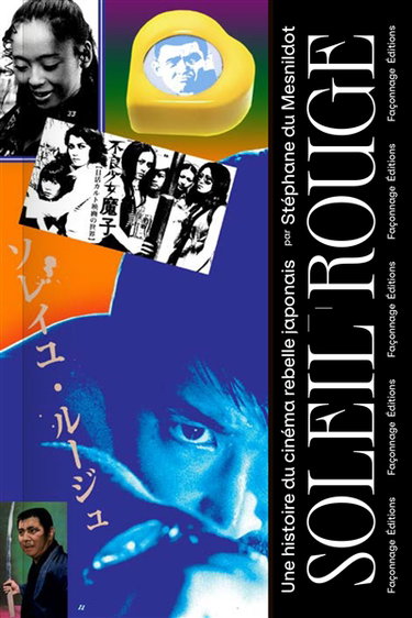 Couverture de Soleil rouge : une histoire du cinéma rebelle japonais