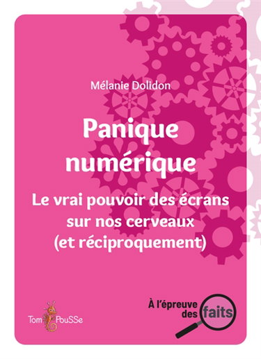 Couverture de Panique numérique : le vrai pouvoir des écrans sur nos cerveaux (et réciproquement)