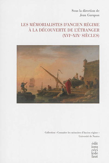 Couverture de Les mémorialistes d'Ancien Régime à la découverte de l'étranger : XVI-XIXe siècles