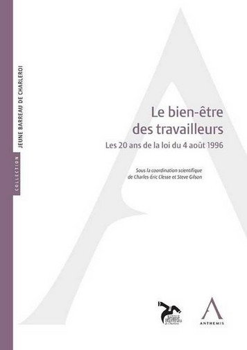 Couverture de Le bien-être des travailleurs : les 20 ans de la loi du 4 août 1996 : actes de colloque du 20 octobre 2016