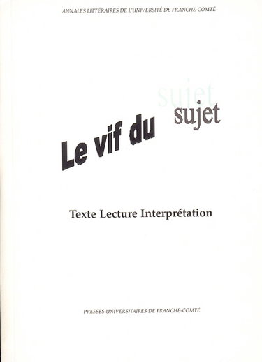 Couverture de Le vif du sujet : texte, lecture, interprétation