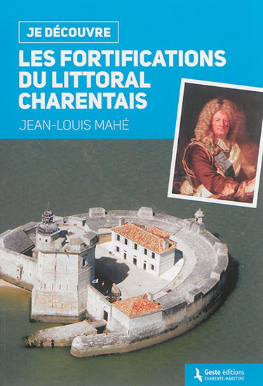 Couverture de Les fortifications du littoral charentais : de Vauban au mur de l'Atlantique