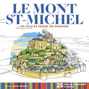 Couverture de Le Mont St-Michel : 25 lieux et monuments à colorier