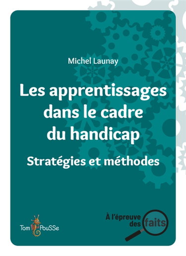 Couverture de Les apprentissages dans le cadre du handicap : stratégies et méthodes