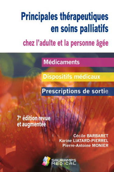 Couverture de Principales thérapeutiques en soins palliatifs chez l'adulte et la personne âgée : médicaments, dispositifs médicaux, prescriptions de sortie