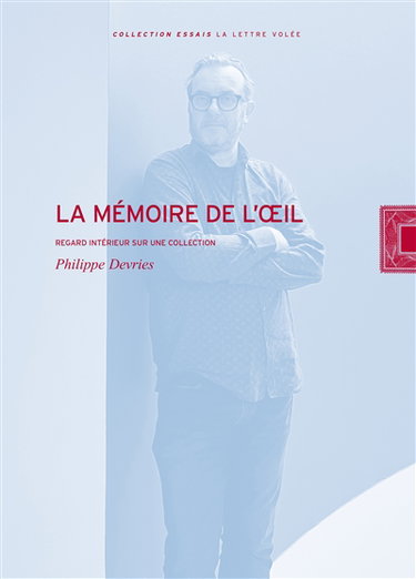 Couverture de La mémoire de l'oeil : regard intérieur sur une collection