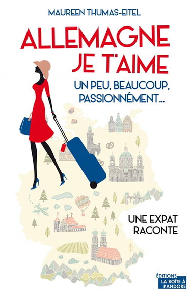 Couverture de Allemagne, je t'aime : un peu, beaucoup, passionnément... : une expat raconte