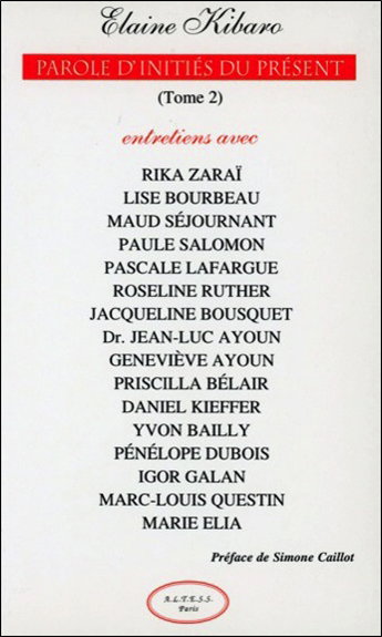 Couverture de Parole d'initiés du présent. Vol. 2. Entretiens avec Rika Zaraï, Lise Bourbeau, Maud Séjournant, Paule Salomon, Pascale Lafargue...
