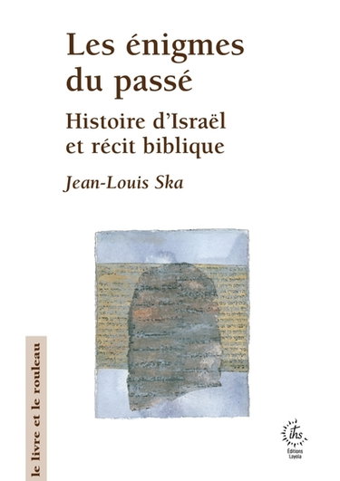 Couverture de Les énigmes du passé : histoires d'Israël et récit biblique
