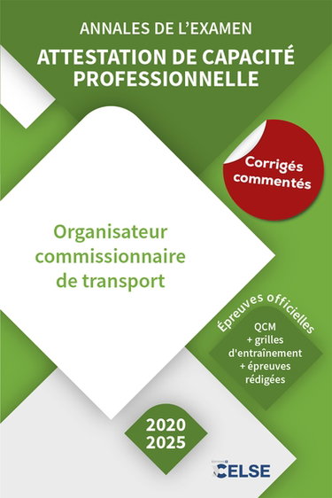 Couverture de Attestation de capacité professionnelle : organisateur commissionnaire de transport : annales de l'examen, 2020-2025