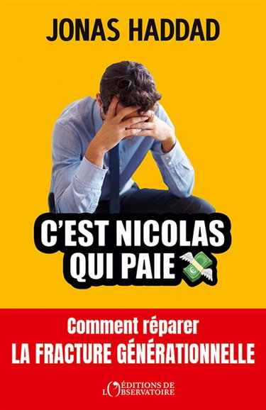 Couverture de C'est Nicolas qui paie : comment réparer la fracture générationnelle