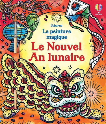 Couverture de Le Nouvel An lunaire : La peinture magique : Dès 5 ans