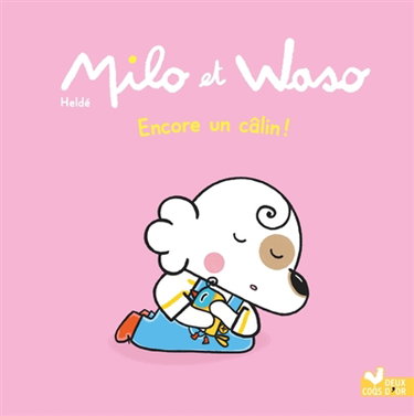 Couverture de Milo et Waso. Encore un câlin !