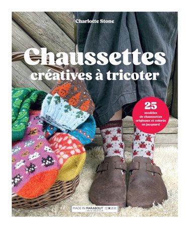 Couverture de Chaussettes créatives à tricoter : 25 modèles de chaussettes originaux et colorés en jacquard