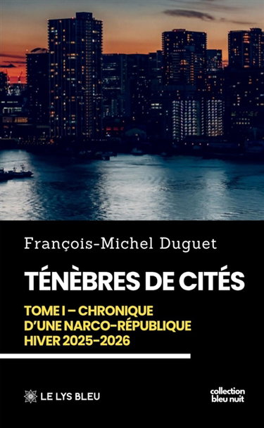 Couverture de Ténèbres de cités : Tome I : Chronique d'une narco-République Hiver 2025-2026