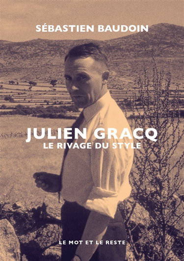 Couverture de Julien Gracq : le rivage du style