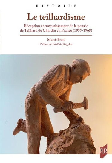 Couverture de Le teilhardisme : réception et travestissement de la pensée de Teilhard de Chardin en France (1955-1968)