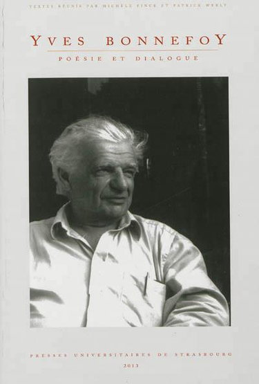 Couverture de Yves Bonnefoy : poésie et dialogue : à l'occasion du quatre-vingt-dixième anniversaire d'Yves Bonnefoy
